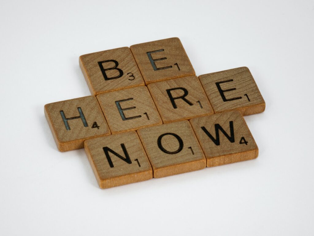 be here now